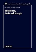 Betriebsform, Markt und Strategie