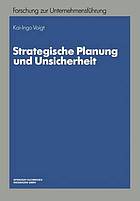 Strategische Planung und Unsicherheit