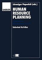 Human resource planning : solutions to key business issues, selected articles