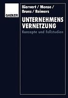 Unternehmensvernetzung : konzepte und fallstudien.