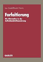 Forfaitierung : Die Alternative in der Außenhandelsfinanzierung