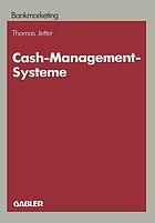 Cash-Management-Systeme e. Entscheidungsproblem d. Marketing-Politik im Firmenkundengeschäft d. Kreditinst.