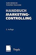 Handbuch Marketingcontrolling Effektivität und Effizienz einer marktorientierten Unternehmensführung