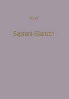 Segment-Bilanzen : Rechnungslegung diversifizierter Industrieunternehmen