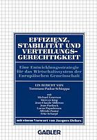 Effizienz, Stabilität und Verteilungsgerechtigkeit : Eine Entwicklungsstrategie für das Wirtschaftssystem der Europäischen Gemeinschaft