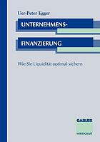 Unternehmensfinanzierung : Wie Sie Liquidität optimal sichern