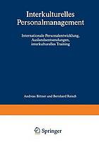 Interkulturelles Personalmanagement : Internationale Personalentwicklung, Auslandsentsendungen, interkulturelles Training.