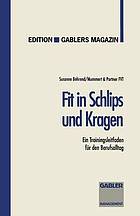 Fit in Schlips und Kragen ein Trainingsleitfaden für den Berufsalltag