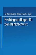 Rechtsgrundlagen für den Bankfachwirt Gesetze - Verordnungen - Richtlinien - Abkommen - Vertragsbedingungen