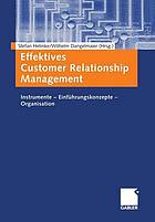 Effektives Customer Relationship Management Instrumente - Einführungskonzepte - Organisation