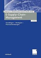 E-Supply-Chain-Management : Grundlagen - Strategien - Praxisanwendungen