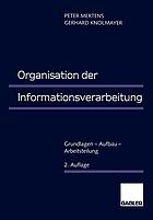 Organisation der Informationsverarbeitung : Grundlagen, Aufbau, Arbeitsteilung