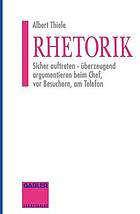 Rhetorik : Sicher auftreten - überzeugend argumentieren beim Chef, vor Besuchern, am Telefon