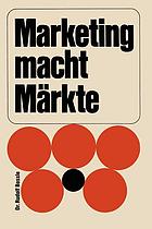 Marketing macht markte.