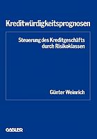 Kreditwürdigkeitsprognosen : Steuerung d. Kreditgeschäfts durch Risikoklassen