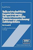 Volkswirtschaftliche Gesamtrechnung - Volkswirtschaftliche Finanzierungsrechnung - Zahlungsbilanz : Ein Grundriß