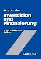 Investition und Finanzierung Lehrbuch der Investitions-, Finanzierungs- und Ungewissheitstheorie