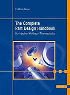 The complete part design handbook : for injection molding of thermoplastics