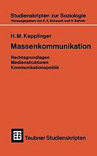 Massenkommunikation : Rechtsgrundlagen, Medienstrukturen, Kommunikationspolitik