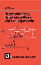 Netzwerkanalyse, Netzwerksynthese und Leitungstheorie mit 10 Tafeln und zahlreichen Beispielen und Übungsaufgaben