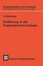 Einführung in die Organisationssoziologie