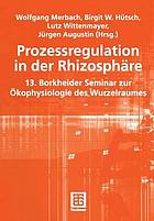 Prozessregulation in der Rhizosphäre wissenschaftliche Arbeitstagung in Schmerwitz/Brandenburg vom 19. bis 20. September 2002