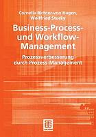 Business-Process- und Workflow-Management Prozessverbesserung durch Prozess-Management