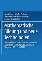 Mathematische Bildung und neue Technologien : Vorträge beim 8. Internationalen Symposium zur Didaktik der Mathematik, Universität Klagenfurt, 28.9.-2.10.1998