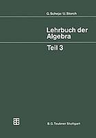 Lehrbuch der Algebra : unter Einschluß der linearen Algebra / 3.