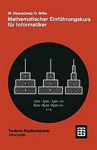 Mathematischer Einführungskurs für Informatiker diskrete Strukturen ; mit 52 Beispielen u. 31 Aufgaben