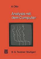 Analysis mit dem Computer : mit zahlreichen Abb., Beispielen und Uebungen
