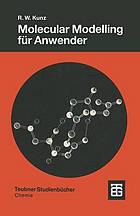 Molecular modelling für Anwender Anwendung von Kraftfeld- und MO-Methoden in der organischen Chemie