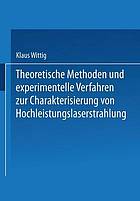 Theoretische Methoden und experimentelle Verfahren zur Charakterisierung von Hochleistungslaserstrahlung