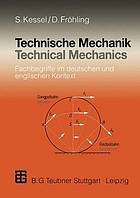Technische Mechanik Fachbegriffe im deutschen und englischen Kontext = Technical mechanics