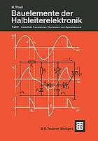 Leitfaden der Elektrotechnik Bd. 3. Bauelemente der Halbleiterelektronik / von H. Tholl Teil 2. Feldeffekt-Transistoren, Thyristoren und Optoelektronik