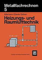 Metallfachrechnen 5. Heizungs- und Raumlufttechnik Lösungen / Wiemann ...