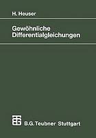 Gewöhnliche Differentialgleichungen Einführung in Lehre und Gebrauch ; mit 708 Aufgaben, zum Teil mit Lösungen, und zahlreichen Beispielen