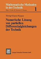 Numerische Lösung von partiellen Differentialgleichungen der Technik Differenzenverfahren, finite Elemente und die Behandlung grosser Gleichungssysteme