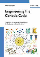 Engineering the genetic code : expanding the amino acid repertoire for the design of novel proteins