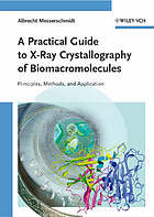 X-ray crystallography of biomacromolecules : a practical guide
