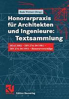 Honorarpraxis für Architekten und Ingenieure: Textsammlung : HOAI 2002 -- DIN 276:04-1981 -- DIN 276:06-1993 -- Honorarvorschläge