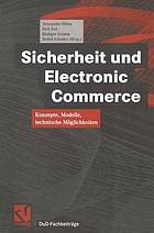 Sicherheit und Electronic Commerce : Konzepte, Modelle, technische Moglichkeiten