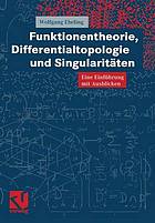 Funktionentheorie, Differentialtopologie und Singularitäten : eine Einführung mit Ausblicken