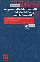 Angewandte mathematik, modellbildung und informatik : eine einfuhrung fur ...