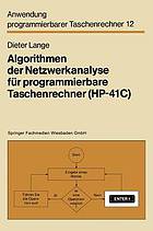 Algorithmen der Netzwerkanalyse für programmierbare Taschenrechner (HP 41 C) : mit 52 Beispielen