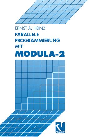 Parallele Programmierung mit Modula-2 [Hauptwerk].