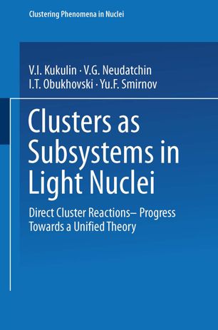 Clusters as subsystems in light nuclei. Direct cluster reactions - progress towards a unified theory / D.F. Jackson.