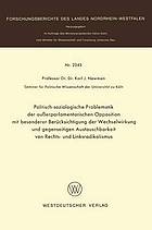 Politisch-soziologische Problematik der ausserparlamentarischen Opposition mit bes. Berücks. d. Wechselwirkung u. gegenseitigen Austauschbarkeit von Rechts- u. Linksradikalismus