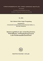 Bestimmungsfaktoren der wirtschaftspolitischen Willenbildungs- und Entscheidungsprozesse in der Bundesrepublik Deutschland