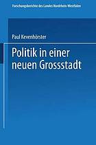 Politik in einer neuen Grossstadt : Entscheidungen im Spannungsfeld von City und Stadtbezirken